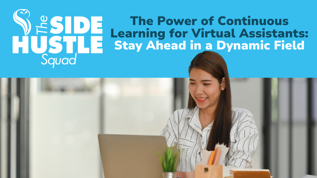 The Power of Continuous Learning for Virtual Assistants: Stay Ahead in a Dynamic Field