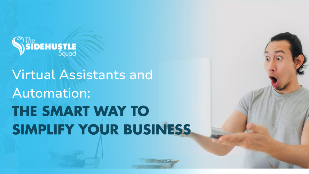 Virtual-Assistants-and-Automation-The-Smart-Way-to-Simplify-Your-Business