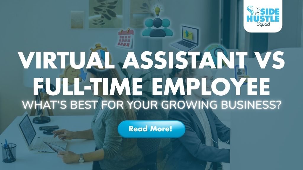 Virtual Assistant vs Full-Time Employee: What’s Best for Your Growing Business?