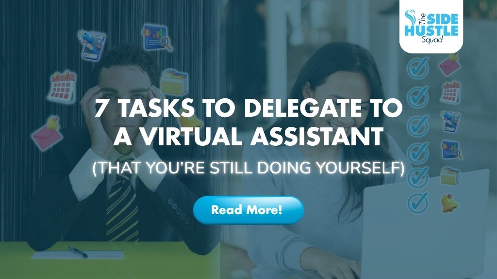 7 Tasks to Delegate to a Virtual Assistant That You're Still Doing Yourself