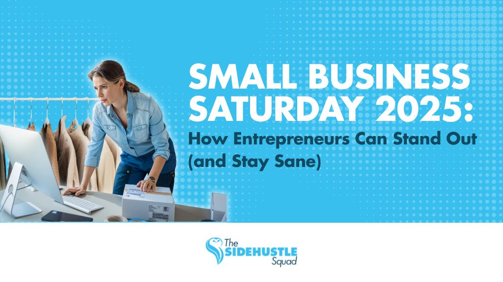 Small Business Saturday 2025 How Entrepreneurs Can Stand Out (and Stay Sane)