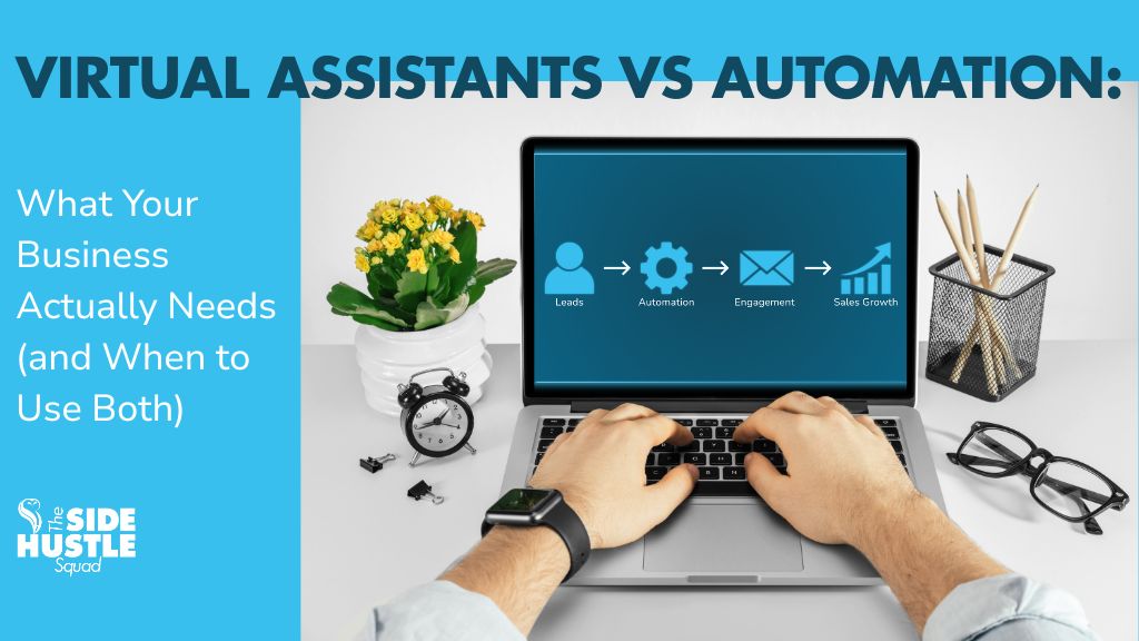Virtual Assistants vs Automation What Your Business Actually Needs (and When to Use Both)