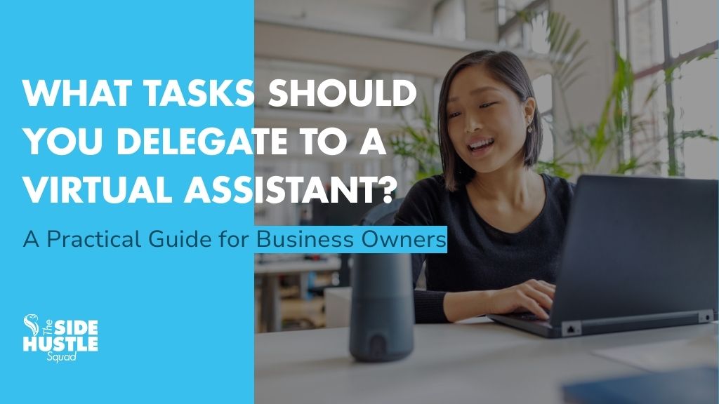What Tasks Should You Delegate to a Virtual Assistant A Practical Guide for Business Owners