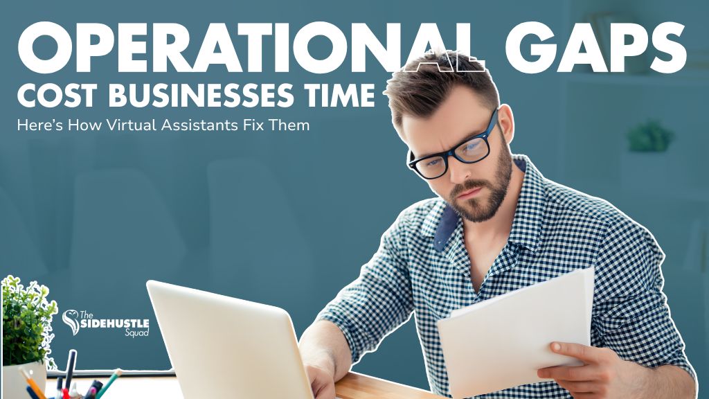 The Hidden Operational Gaps Virtual Assistants Solve for Small Businesses