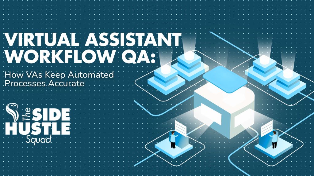 Virtual Assistant Workflow QA: How VAs Keep Automated Processes Accurate